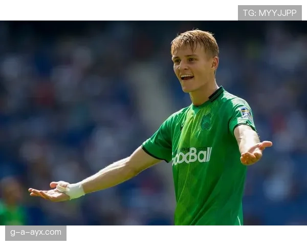 奥德加德中场表现亮眼，高效驱动球队攻防转换