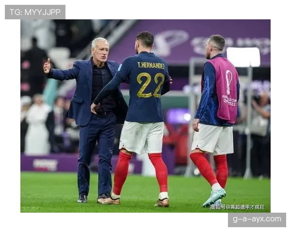 德尚赛后点评:法国队表现出色,展现夺冠实力持续值得关注 德尚赛后点评:法国队表现出色,展现夺冠实力持续值得关注